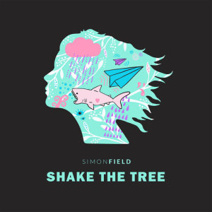 收聽Simon Field的Shake The Tree歌詞歌曲