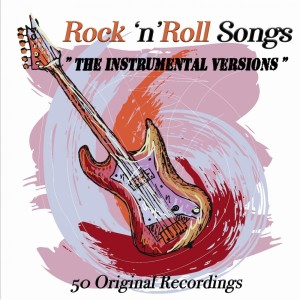 Album Rock 'n' Roll Songs ( Instrumental Versions ) - 50 Original Recordings oleh Various Artists