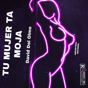 อัลบัม Tu mujer ta moja' (Explicit) ศิลปิน David del Olmo