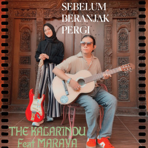 Listen to Sebelum Beranjak Pergi song with lyrics from The Kalarindu
