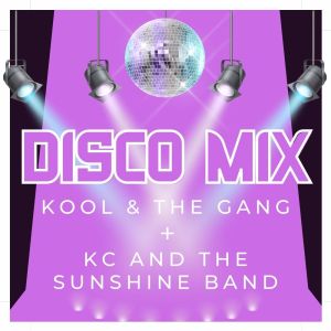 Kool & The Gang的專輯Disco Mix: Kool & The Gang and KC and The Sunshine Band