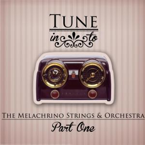 อัลบัม Tune in To ศิลปิน The Melachrino Strings and Orchestra