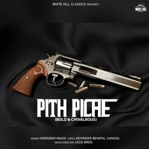 Album Pith Piche (Bold & Chivalrous) from Varinder Maan