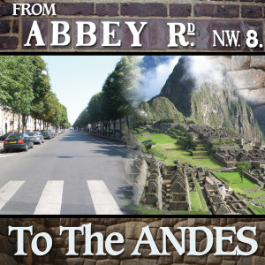 From Abbey Road to the Andes