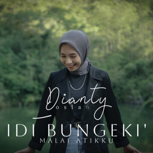 Dengarkan lagu Idi Bungeki Malai Atikku nyanyian Dianty Oslan dengan lirik