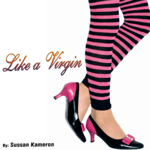 ดาวน์โหลดและฟังเพลง Like a Virgin พร้อมเนื้อเพลงจาก Sussan Kameron