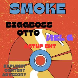 ดาวน์โหลดและฟังเพลง SMOKE (feat. BIGGBOSSOTTO & MEL G) (Explicit) พร้อมเนื้อเพลงจาก $bellBoy$