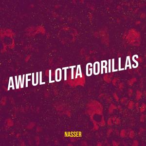 Nasser的專輯Awful Lotta Gorillas