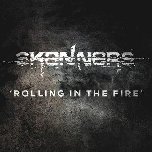 ดาวน์โหลดและฟังเพลง Rolling in the Fire พร้อมเนื้อเพลงจาก Skanners