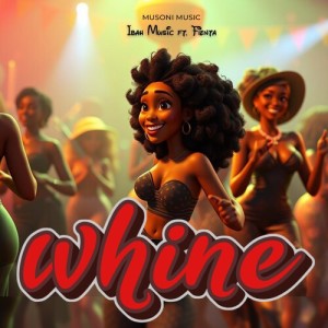 Listen to Whine song with lyrics from Ibah Music
