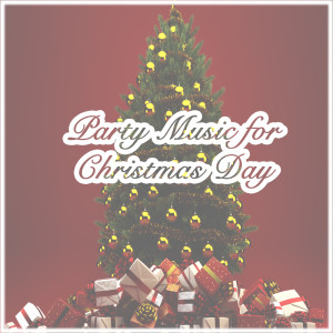 Christmas Party的专辑Party Music for Christmas Day