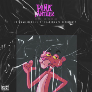 Dengarkan lagu Pink Panther (Explicit) nyanyian Eleze dengan lirik