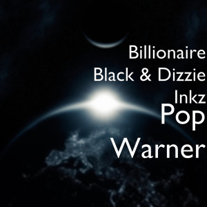 ดาวน์โหลดและฟังเพลง Pop Warner (Explicit) พร้อมเนื้อเพลงจาก Billionaire Black