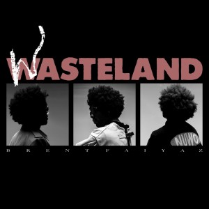 Album WASTELAND oleh Brent Faiyaz
