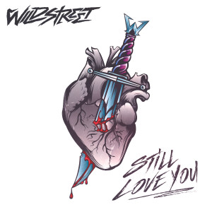 Dengarkan Still Love You lagu dari Wildstreet dengan lirik