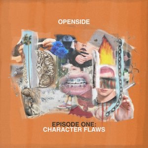 อัลบัม Episode One: Character Flaws ศิลปิน Openside