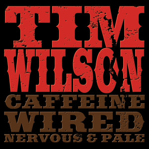 Tim Wilson的專輯Caffeine, Wired, Nervous & Pale