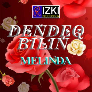 Listen to Dendeq Bilin song with lyrics from Melinda