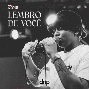 Listen to Lembro de Você (Explicit) song with lyrics from Dom