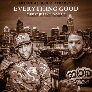 Christ Jr的專輯Everything Good (feat. D-Maub)