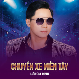 Listen to Chuyến Xe Miền Tây song with lyrics from Lưu Gia Đình