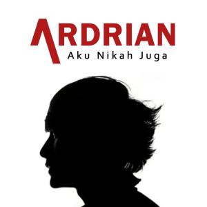 ดาวน์โหลดและฟังเพลง Aku Nikah Juga พร้อมเนื้อเพลงจาก Ardrian