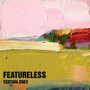 收聽Certain.Ones的Featureless (feat. Scripz, Aztek the Barfly, Bobby Craves, Whichcraft, Reign Supreme & Wann Sklobi) (Explicit)歌詞歌曲