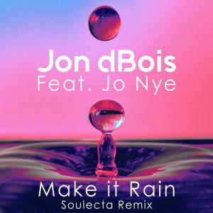 收聽Jon Dbois的Make It Rain (Soulecta Remix)歌詞歌曲
