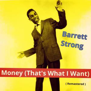 Listen to Money, That's What I Want (Remastered) song with lyrics from Barrett Strong