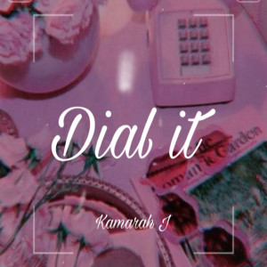 Album Dial It from Kamarah J.
