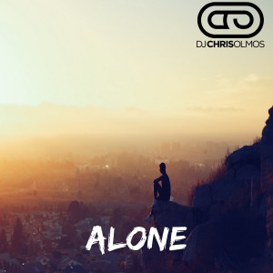 Listen to Alone song with lyrics from Dj Chris Olmos