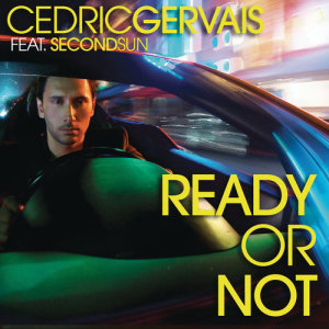 收聽Cedric Gervais的Ready or Not (Radio Mix)歌詞歌曲
