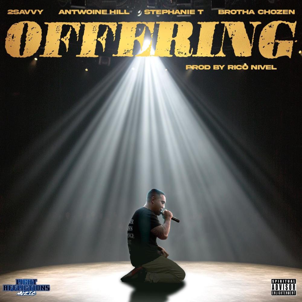 OFFERING (feat. ANTWOINE HILL, STEPHANIE T & BROTHA CHOZEN)