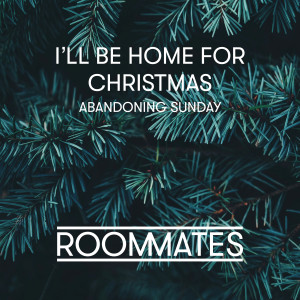 Album I'll Be Home for Christmas oleh Roommates