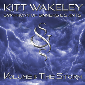 Kitt Wakeley的專輯Symphony of Sinners & Saints, Vol. II: The Storm