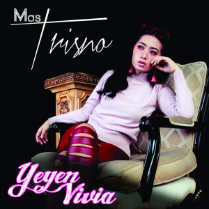 Album Mas Trisno oleh YEYEN VIVIA