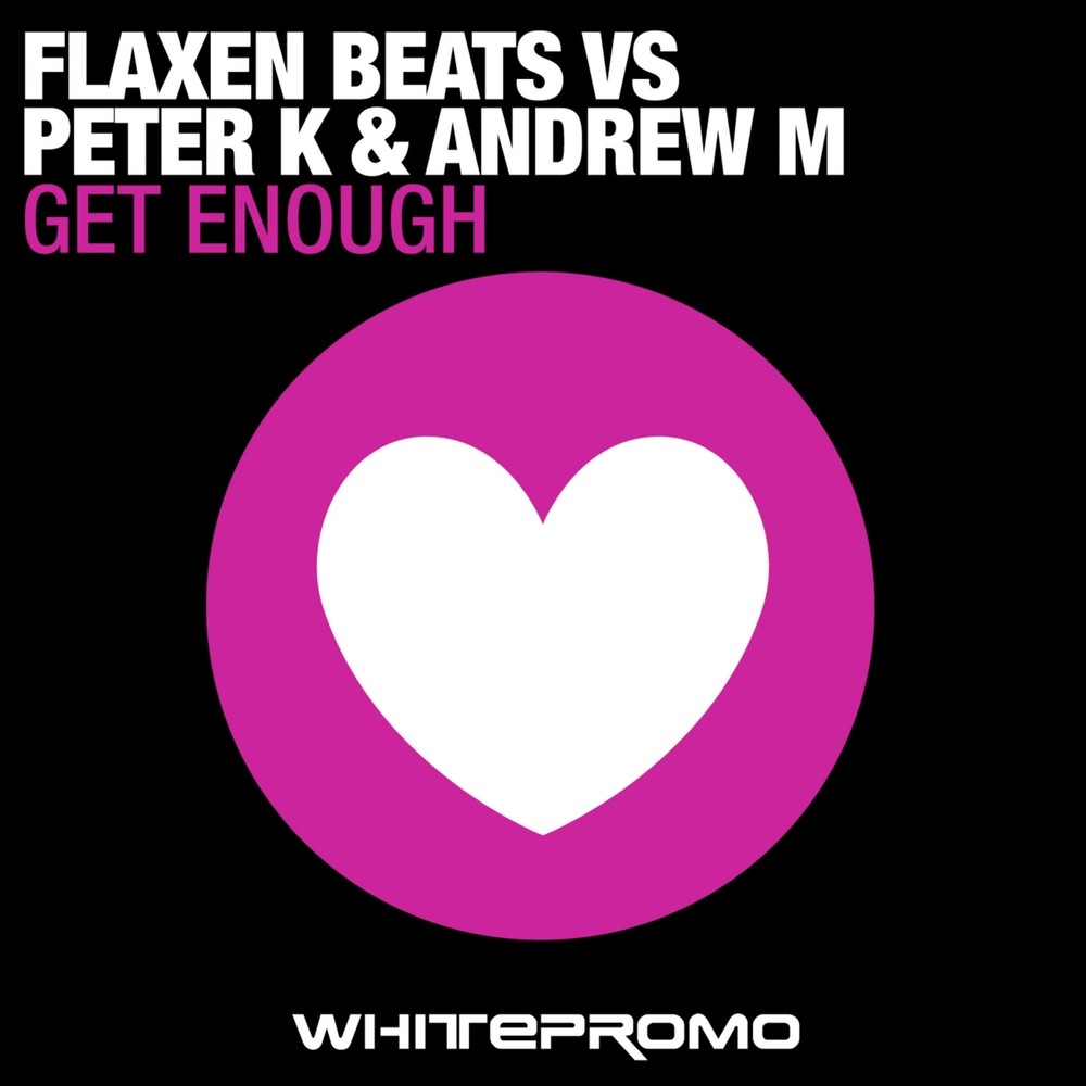 Get Enough (Peter K & Andrew Remix)