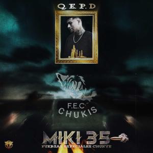 收聽El Farabelico的El Miki 35 (Fuerzas Especiales Chukys) (Explicit)歌詞歌曲