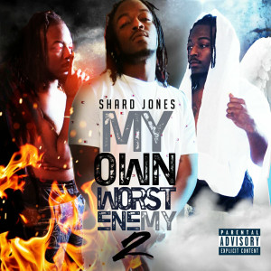 Album My Own Worst Enemy 2 (Explicit) from Shard Jones