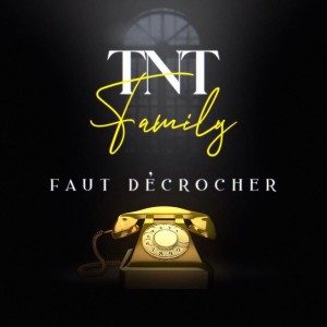 TNT Family的專輯Faut décrocher