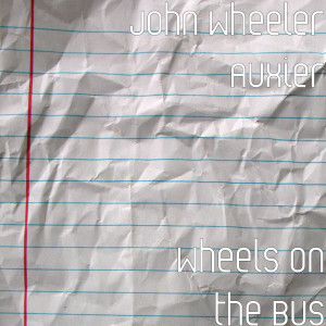收聽John Wheeler Auxier的Wheels on the Bus (其他)歌詞歌曲