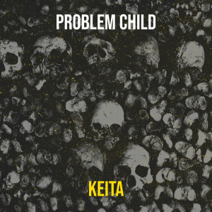KEITA的專輯Problem Child (Explicit)