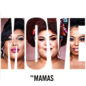 收聽The Mamas的Move (Instrumental)歌詞歌曲