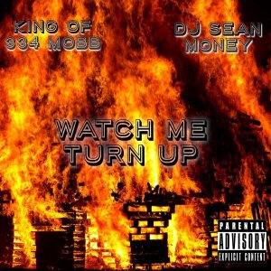อัลบัม Watch Me Turn Up (feat. Waka Flocka Flame & DJ Sean Money) (Explicit) ศิลปิน King