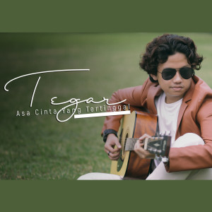 Listen to Asa Cinta Yang Tertinggal song with lyrics from Tegar