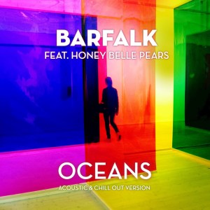 Dengarkan Oceans (Chill Out Version) lagu dari Barfalk dengan lirik