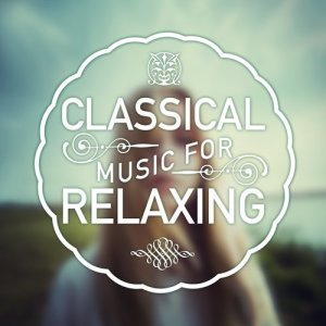 อัลบัม Classical Music for Relaxing ศิลปิน Chopin----[replace by 16381]