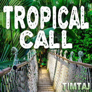 อัลบัม Tropical Call ศิลปิน TimTaj