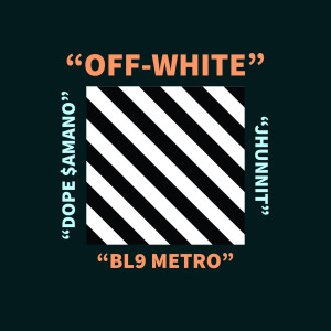 Listen to Off White (Explicit) song with lyrics from BL9 METRO