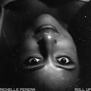 Listen to Roll Up song with lyrics from Michelle Perera